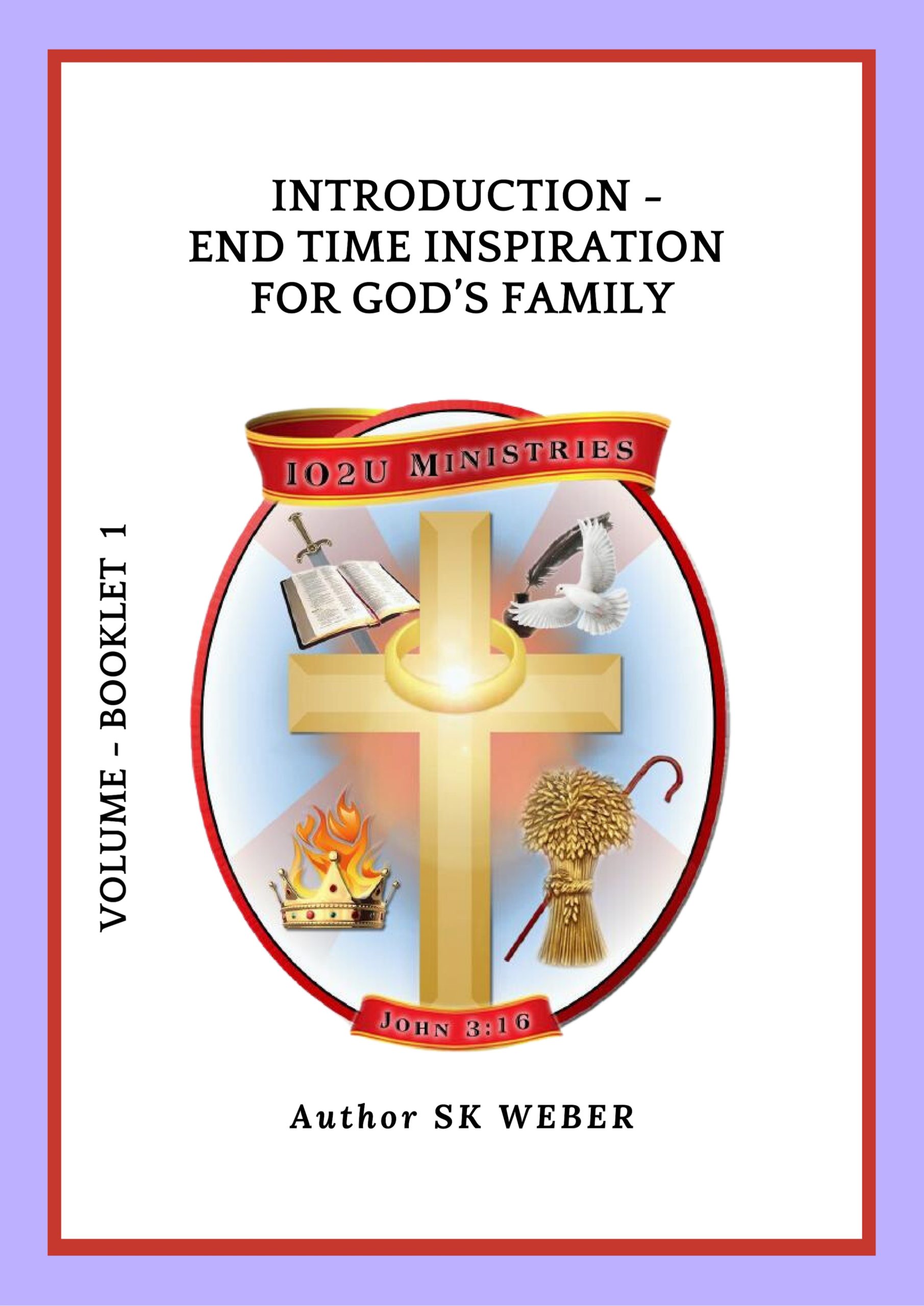 BOOKLET 1 - INTRODUCTION - END TIME INSPIRATION FOR GOD'S FAMILY