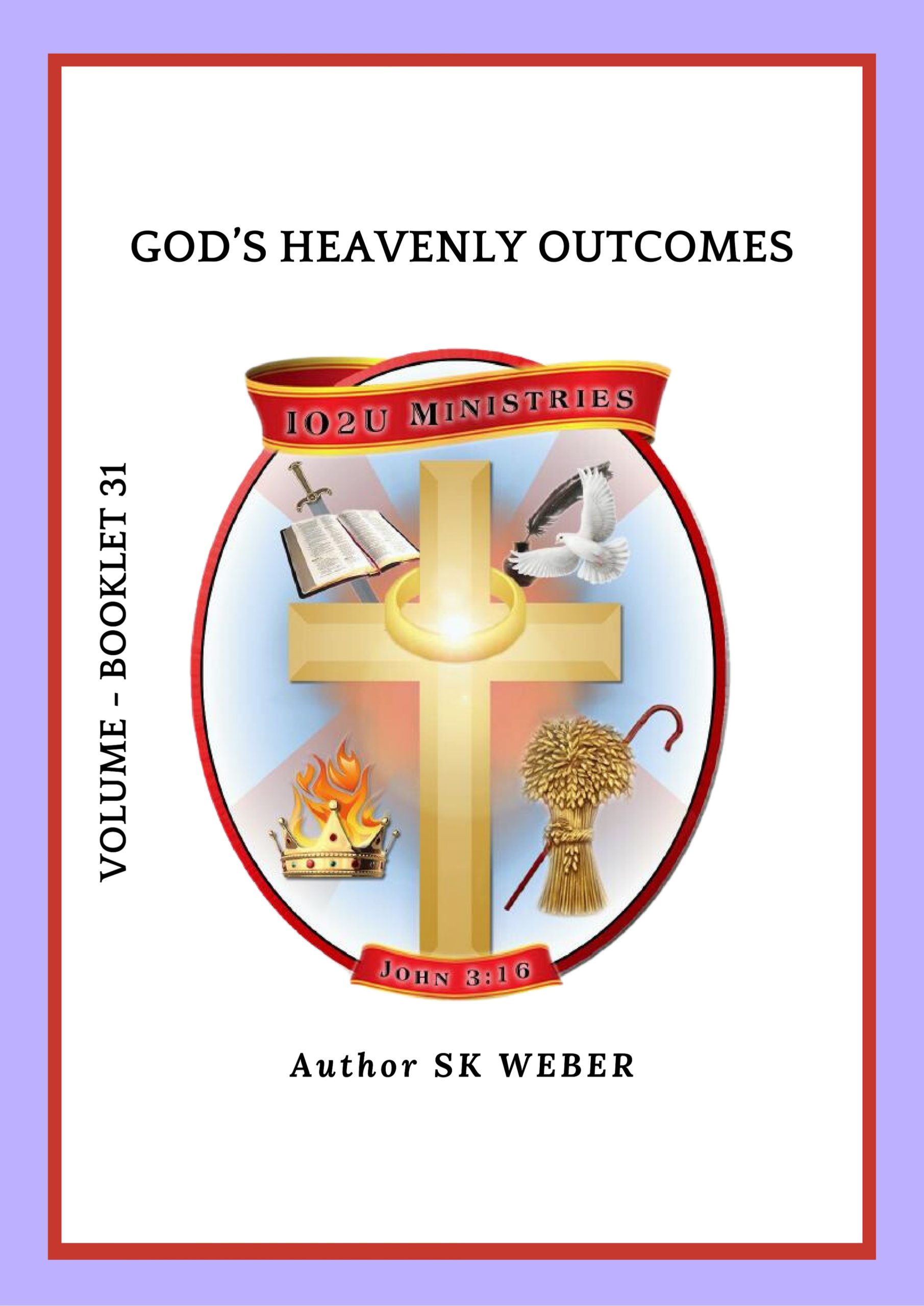 BOOKLET 31- GOD'S HEAVENLY OUTCOMES