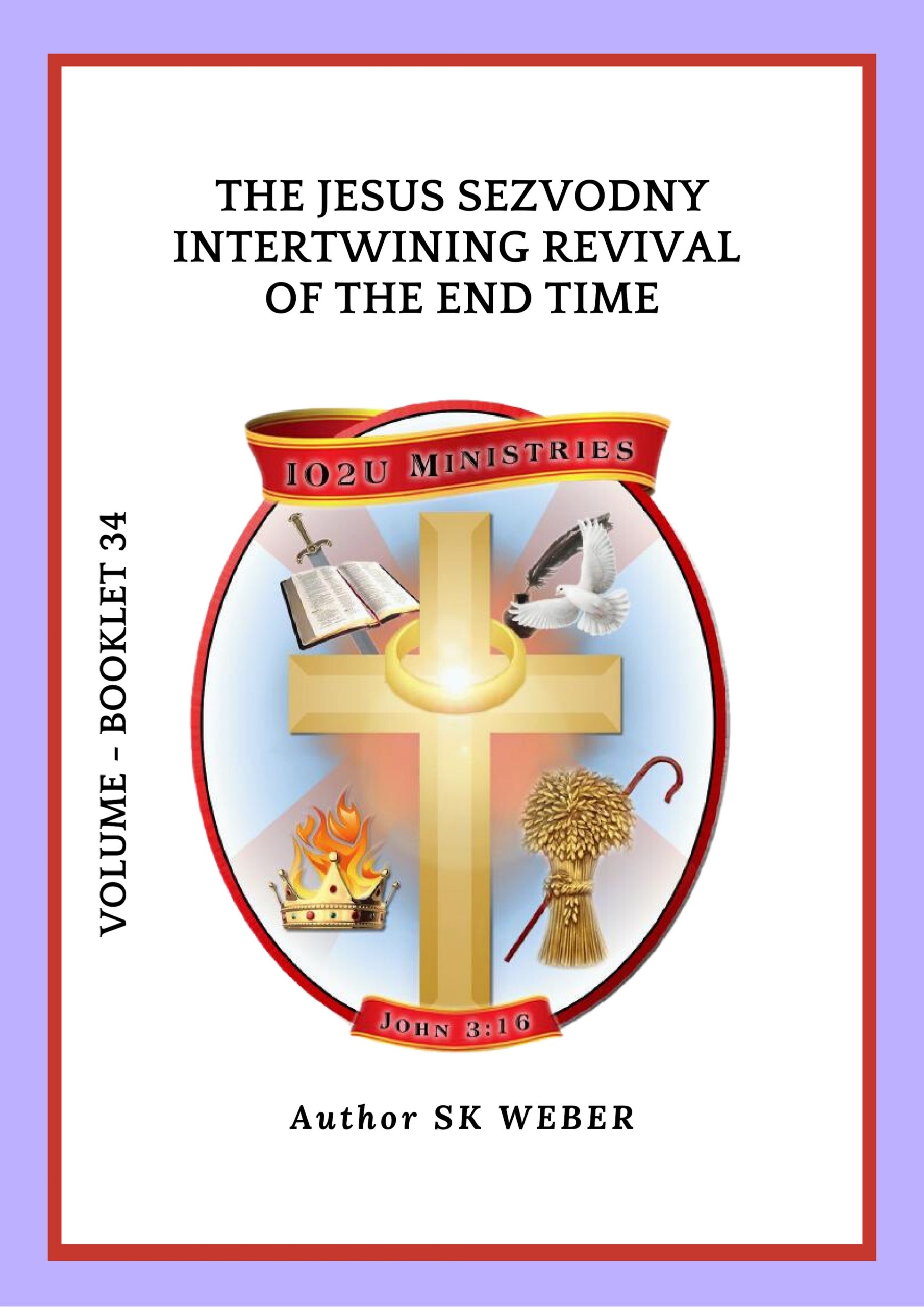 BOOKLET 34 - THE JESUS SEZVODNY INTERTWINING REVIVAL OF THE END TIME